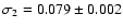 $\sigma_{{\rm 2}} = 0.079 \pm 0.002$