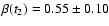$\beta(t_2)=0.55\pm 0.10$