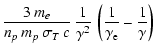 $\displaystyle {3\,m_{e}\over n_{p}\,m_{p}\,\sigma_T\,c}\,{1\over\gamma^2}\,
\left({1\over \gamma_{\rm e}}-{1\over \gamma}\right)$