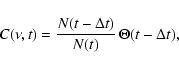 \begin{displaymath}C(\nu,t)={N(t-\Delta t)\over N(t)}\,\Theta(t-\Delta t),
\end{displaymath}
