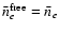 $\bar n_{e}^{\rm free}=\bar n_{e}$