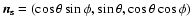 $\rm\vec n_s=(\cos\theta\sin\phi,\sin\theta,\cos\theta\cos\phi)$