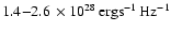 $\rm 1.4{-}2.6\, \times
10^{28}\, erg s^{-1} \, Hz^{-1}$