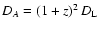 $D_A=(1+z)^2\, D_{\rm L}$