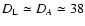 $D_{\rm L}\simeq D_A\simeq 38$
