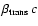 $\beta_{\rm trans}\,c$