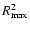 $R_{\rm max}^2$