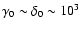 $\gamma_0\sim\delta_0\sim 10^3$