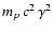 $m_{p}\,c^2\,\gamma^2$