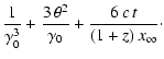 $\displaystyle {1\over \gamma_0^3}+{3\,\theta^2\over\gamma_0}+
{6\,c\, t\over (1+z)\, x_\infty}\cdot$
