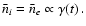 $\bar n_{i}=\bar n_{e}\propto
\gamma(t)\, .$
