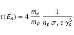 \begin{displaymath}\tau(E_{\rm e})=4\,{m_{e}\over m_{p}}\,{1\over n_{p}\,\sigma_{_{\rm T}}\,c\,\gamma_{\rm e}^3} \cdot
\end{displaymath}