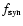 $f_{\rm syn}$
