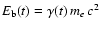 $E_{\rm b}(t)=\gamma(t)\,m_{e}\, c^2$