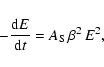 \begin{displaymath}-{{\rm d}E\over {\rm d}t}= A_{\rm S}\,\beta^2\,E^2 ,
\end{displaymath}