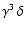 $\gamma^3\, \delta$