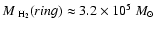 $M_{~{\rm H_{2}}}(ring) \approx 3.2 \times 10^{5}~M_{\odot}$