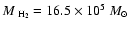 $M_{~{\rm H_{2}}} = 16.5 \times 10^{5}~M_{\odot}$