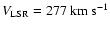 $V_{\rm LSR} = 277 ~{\rm {km~s^{-1}}}$