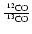 $\textstyle{~{\rm ^{12}CO}\over ~{\rm ^{13}CO}}$