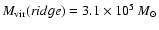 $M_{\rm vir}(ridge) = 3.1 \times 10^{5}~M_{\odot}$