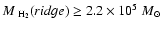 $M_{~{\rm H_{2}}}(ridge) \geq 2.2 \times 10^{5}~M_{\odot}$