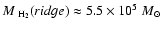 $M_{~{\rm H_{2}}}(ridge) \approx
5.5 \times 10^{5}~M_{\odot}$