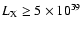$L_{\rm X} \ge 5 \times 10^{39}$