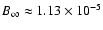 $B_{\infty}
\approx 1.13 \times 10^{-5}$