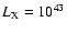 $L_{\rm X}= 10^{43}$