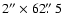 $2'' \times 62\hbox{$.\!\!^{\prime\prime}$ }5$