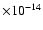 $\times
10^{-14}$