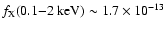 $f_{\rm X} (0.1{-}2~\rm keV) \sim 1.7 \times 10^{-13}$