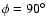 $\phi = 90 \hbox{$^\circ$ }$