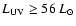 $L_{\rm UV}\geq 56~L_{\odot}$