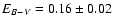 $E_{B-V}=0.16 \pm 0.02 $