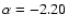$\alpha=-2.20$