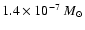 $1.4\times 10^{-7}~M_{\odot}$