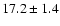 $17.2 \pm 1.4$