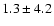 $1.3 \pm 4.2$
