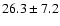 $26.3 \pm 7.2$