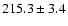$215.3 \pm 3.4$