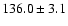 $136.0 \pm 3.1$