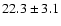 $22.3 \pm 3.1$