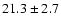 $21.3 \pm 2.7$