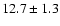 $12.7 \pm 1.3$