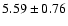 $5.59 \pm 0.76$