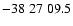 $-38\;27\;09.5$