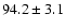 $94.2 \pm 3.1$