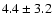$4.4 \pm 3.2$
